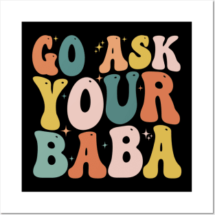 Women’s Cute Funny Mom Gift - Go Ask Your Baba Posters and Art